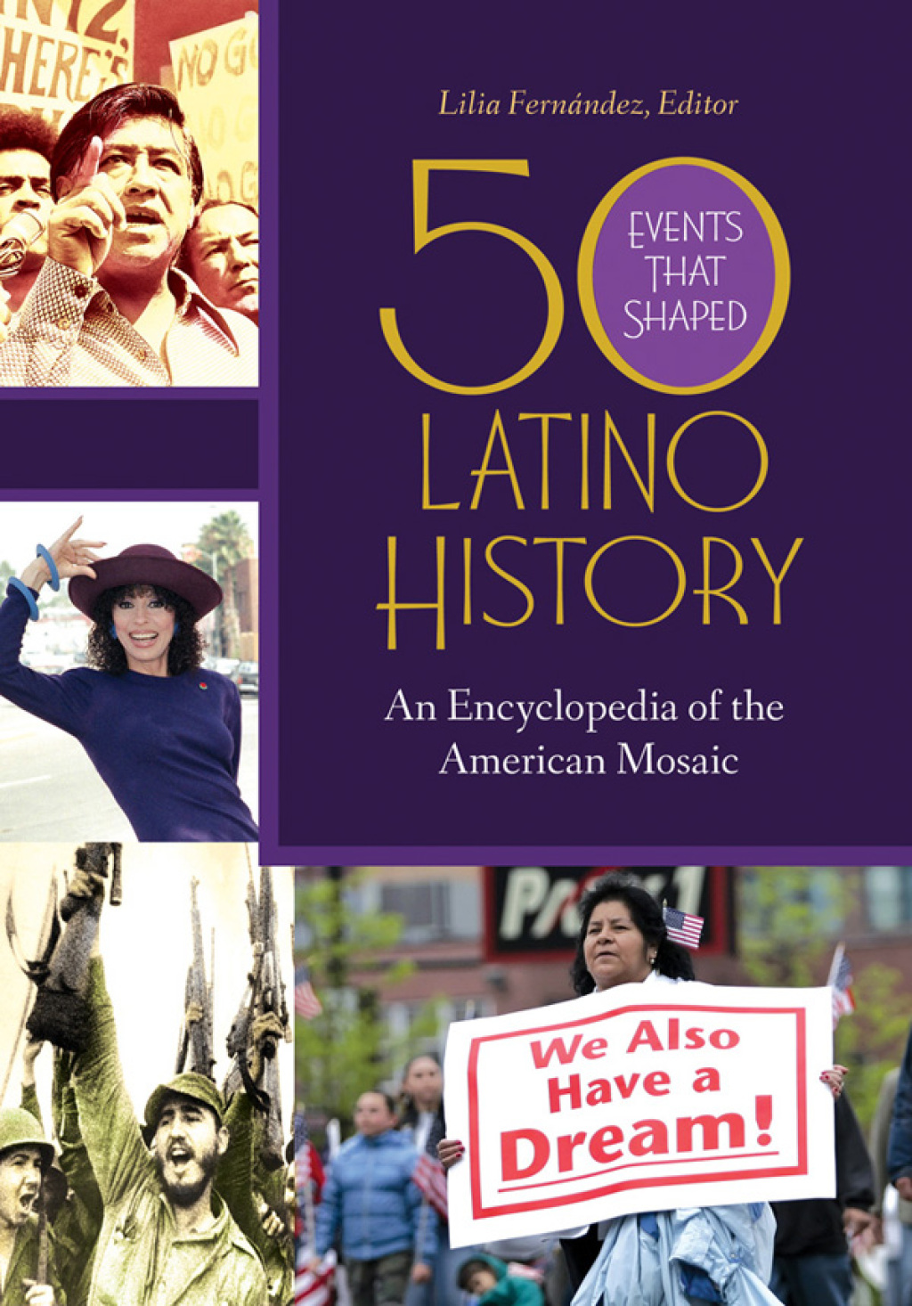 50 Events That Shaped Latino History [2 volumes] An Encyclopedia of the ...